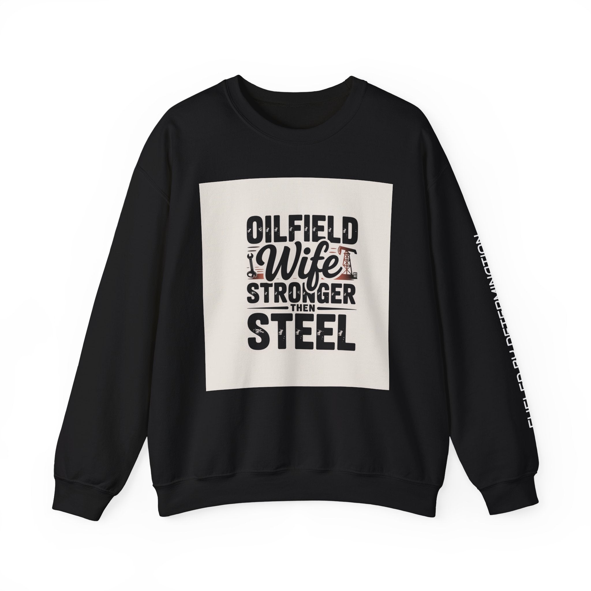 Oilfield Wife Crewneck Sweatshirt — "Stronger Than Steel"