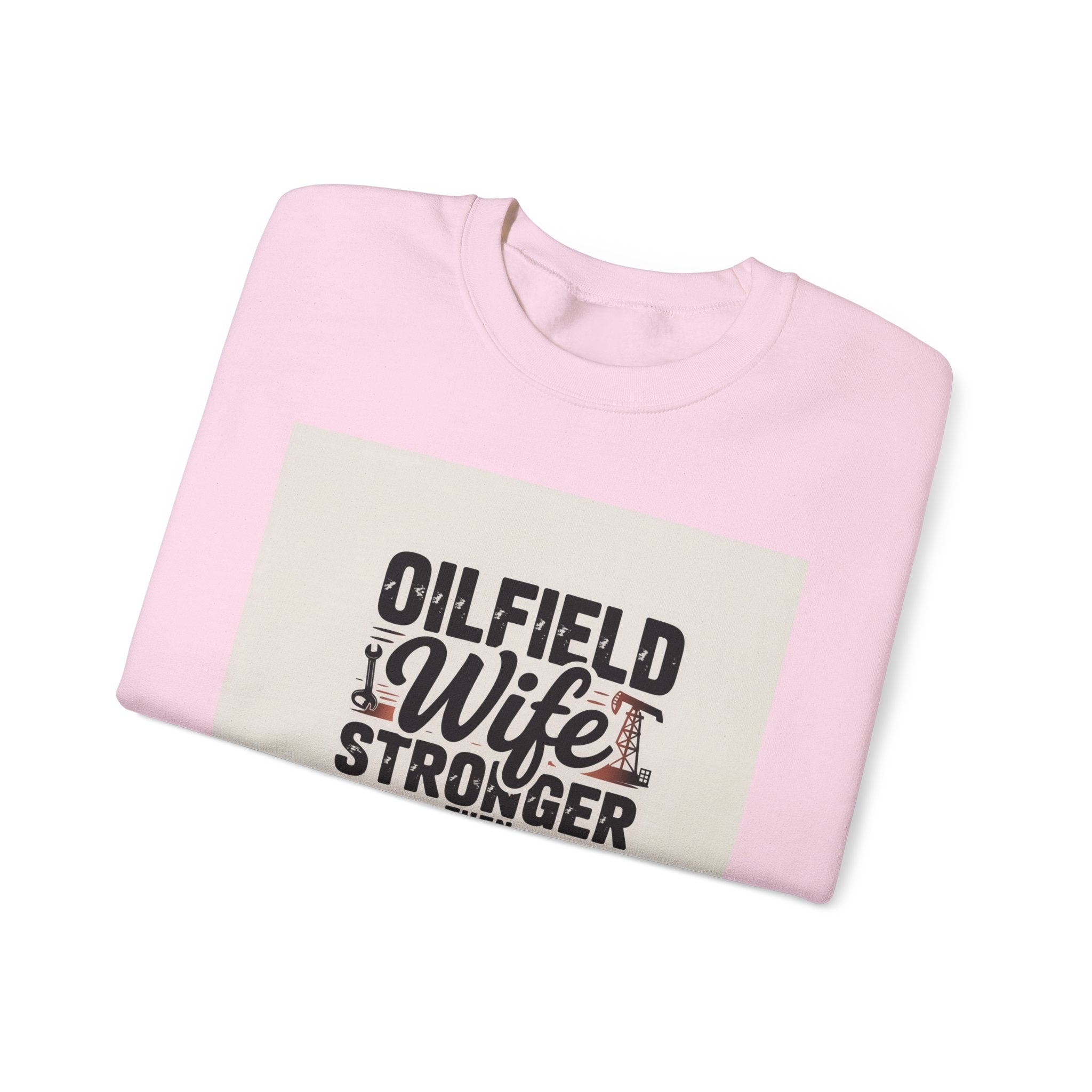 Oilfield Wife Crewneck Sweatshirt — "Stronger Than Steel"