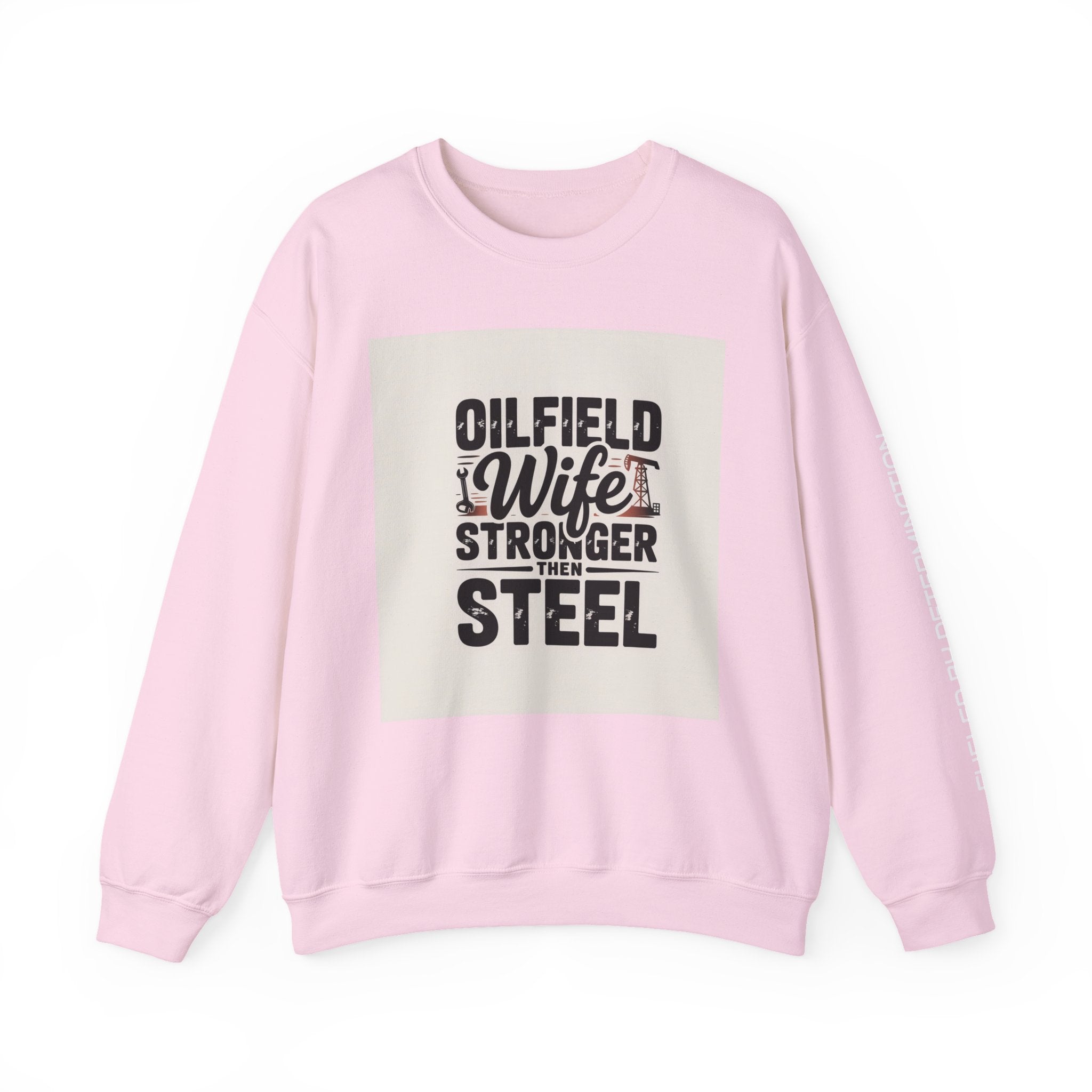 Oilfield Wife Crewneck Sweatshirt — "Stronger Than Steel"