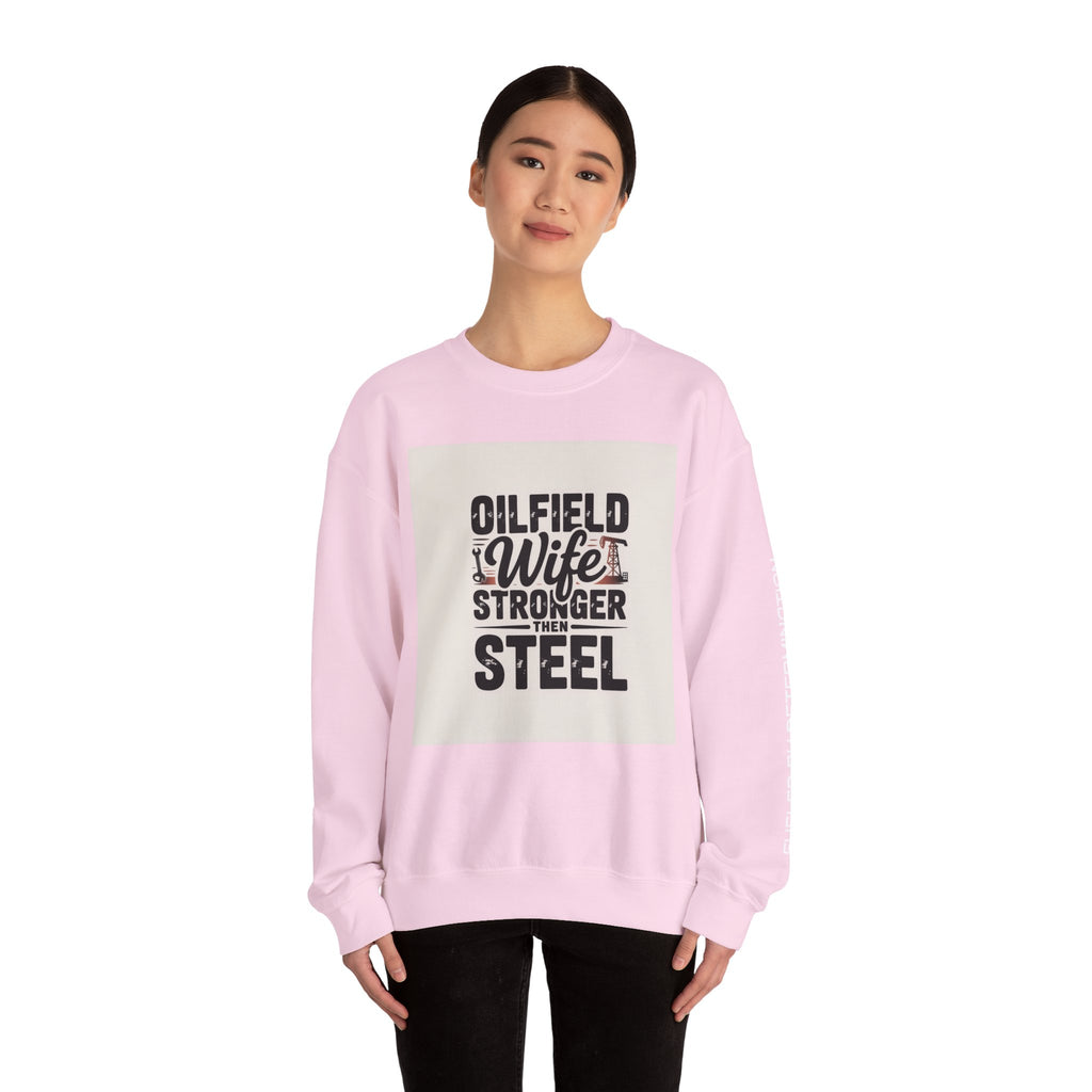 Oilfield Wife Crewneck Sweatshirt — "Stronger Than Steel"