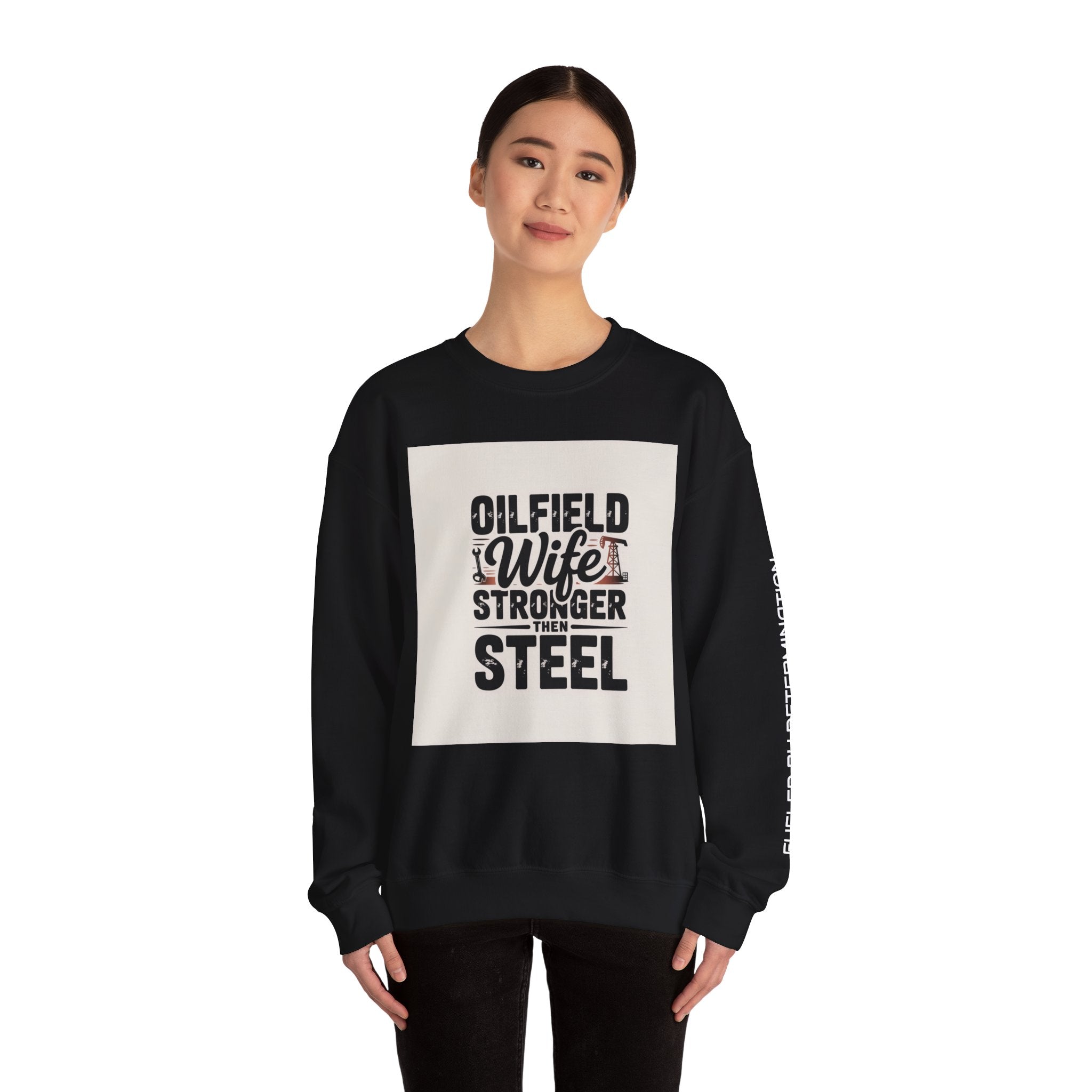 Oilfield Wife Crewneck Sweatshirt — "Stronger Than Steel"