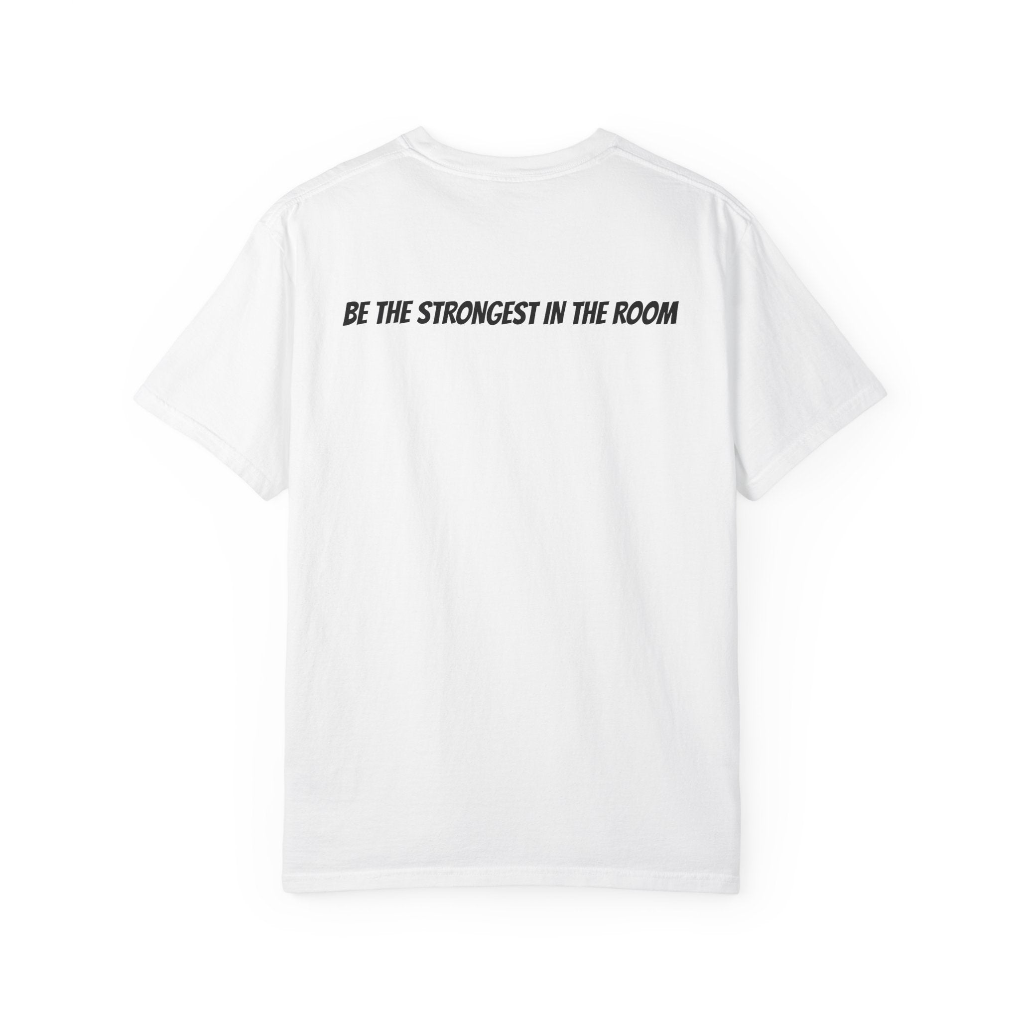 Be the Strongest in the Room - Lift Heavy Beast T-Shirt